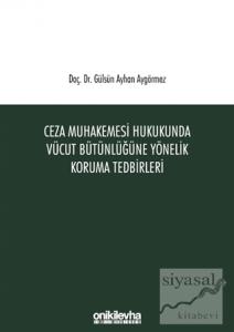 Ceza Muhakemesi Hukukunda Vücut Bütünlüğüne Yönelik Koruma Tedbirleri