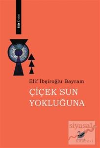 Çiçek Sun Yokluğuna