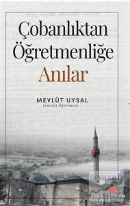 Çobanlıktan Öğretmenliğe - Anılar