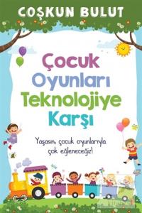 Çocuk Oyunları Teknolojiye Karşı