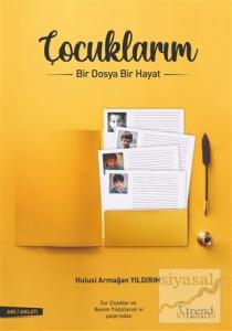 Çocuklarım, Bir Dosya Bir Hayat