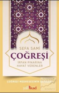 Çoğreşi - İrfan Pınarına Hayat Verenler