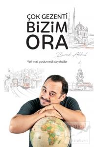 Çok Gezenti Bizim Ora (Ciltli)