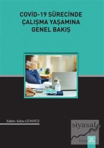 Covid-19 Sürecinde Çalışma Yaşamına Genel Bakış