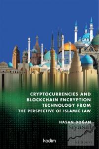 Cryptocurrencies and Blockchain Encryption Technology From The Perspective Of Islamic Law (Ciltli)