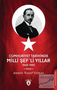 Cumhuriyet Tarihinde Milli Şef'li Yıllar