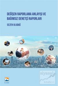 Değişen Raporlama Anlayışı ve Bağımsız Denetçi Raporları