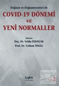 Değişen ve Değişmeyenleri ile Covid-19 Dönemi ve Yeni Normaller Cilt 2