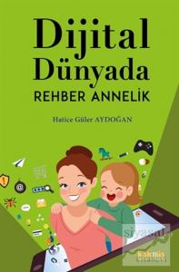 Dijital Dünyada Rehber Annelik