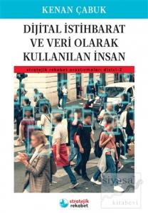 Dijital İstihbarat ve Veri Olarak Kullanılan İnsan