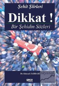 Dikkat! Bir Şehidin Sözleri