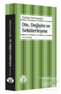 Din, Değişim ve Sekülerleşme Birinci Kitap
