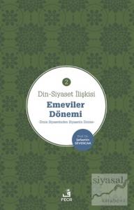 Din-Siyaset İlişkisi - Emeviler Dönemi 2