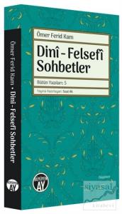 Dini - Felsefi Sohbetler - Bütün Yazıları 5