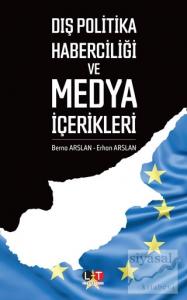 Dış Politika Haberciliği ve Medya İçerikleri