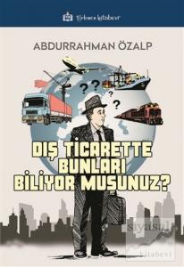 Dış Ticarette Bunları Biliyor Musunuz?