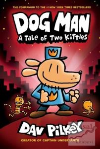 Dog Man: A Tale of Two Kitties (Ciltli)