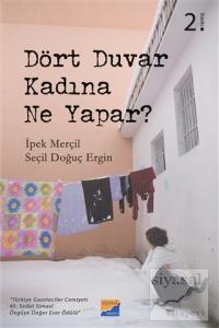 Dört Duvar Kadına Ne Yapar?