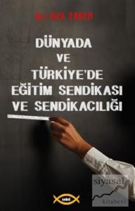 Dünyada ve Türkiye'de Eğitim Sendikası ve Sendikacılığı