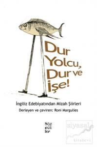 Dur Yolcu, Dur ve İşe!