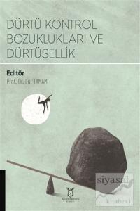 Dürtü Kontrol Bozuklukları ve Dürtüsellik