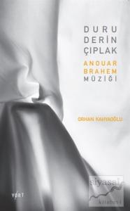 Duru, Derin, Çıplak: Anouar Brahem Müziği