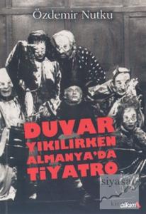 Duvar Yıkılırken Almanya'da Tiyatro