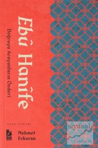 Ebu Hanife - Doğruyu Arayanların Önderi