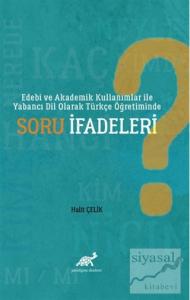 Edebi ve Akademik Kullanımlar ile Yabancı Dil Olarak Türkçe Öğretiminde Soru İfadeleri