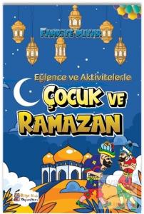 Eğlence ve Aktivitelerle Çocuk ve Ramazan
