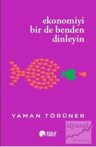 Ekonomiyi Bir De Benden Dinleyin