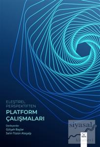 Eleştirel Perspektiften Platform Çalışmaları