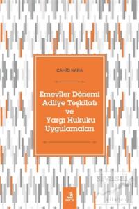 Emeviler Dönemi Adliye Teşkilatı ve Yargı Hukuku Uygulamaları