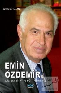 Emin Özdemir'in Dil, Edebiyat ve Eğitim Anlayışı