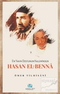 En Yakın Dostunun Kaleminden Hasan El-Benna