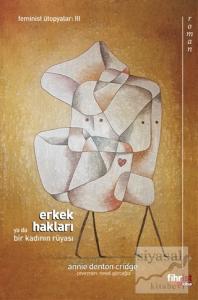 Erkek Hakları ya da Bir Kadının Rüyası