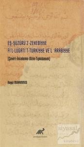 Eş-Şüzurü'z-Zehebbiye Fi'l-Lugati't-Türkiyye Ve'l 'Arabiyye