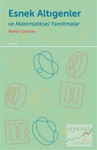 Esnek Altıgenler ve Matematiksel Yanıltmalar