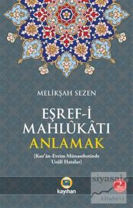 Eşref-i Mahlukatı Anlamak