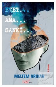 Evet… Ama… Sanki…