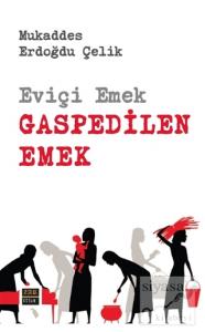 Eviçi Emek - Gaspedilen Emek