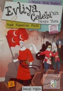 Evliya Çelebi'nin Dünya Turu - Azak Kalesi'nin Fethi