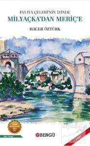 Evliya Çelebi'nin İzinde Milyaçka'dan Meriç'e