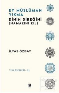 Ey Müslüman Yıkma