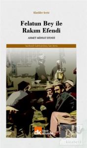 Felatun Bey İle Rakım Efendi (İncelemeli Sadeleştirilmiş Tam Metin)