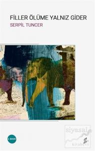 Filler Ölüme Yalnız Gider