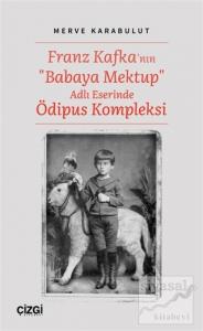 Franz Kafka'nın "Babaya Mektup" Adlı Eserinde Ödipus Kompleksi