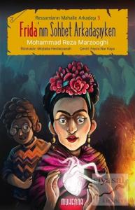 Frida'nın Sohbet Arkadaşıyken - Ressamların Mahalle Arkadaşı 5