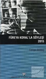 Füreya Koral'la Söyleşi 2015