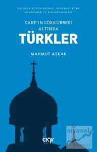 Garp'ın Gökkubbesi Altında Türkler